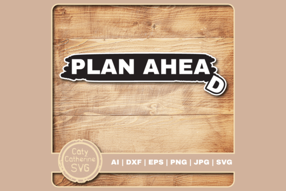 Plan Ahead: A Designer’s Take on This Witty Quote