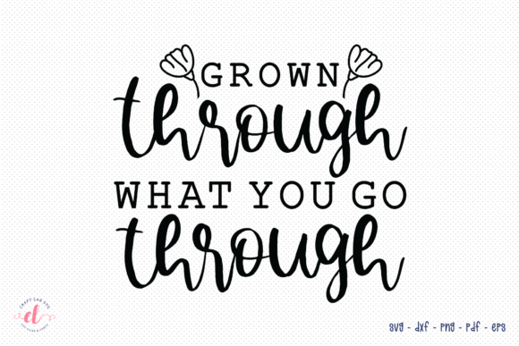 Review: Grown Through What You Go Through SVG for Embroidery