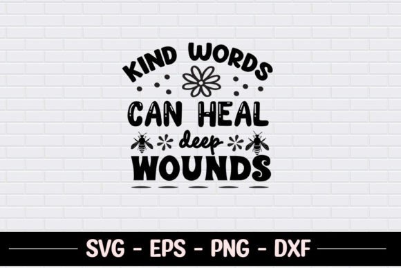 Review: Kind Words Can Heal Deep Wounds SVG
