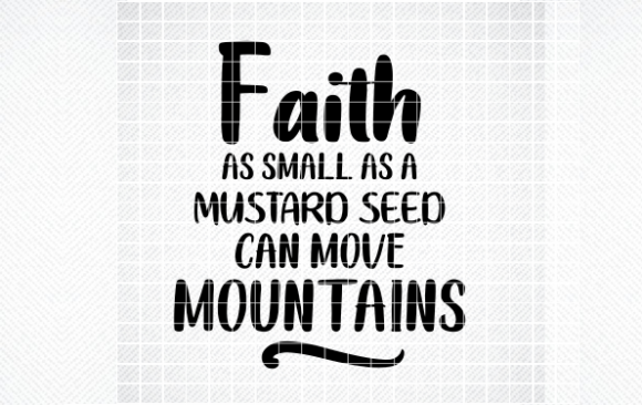 Reviewing Faith as Small as a Mustard Seed SVG for Embroidery