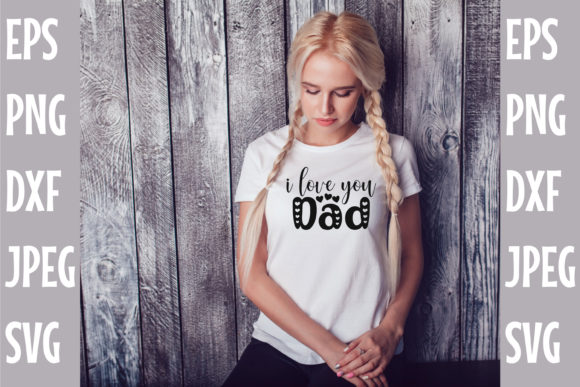 Reviewing the I Love You DAD Svg Design for Embroidery