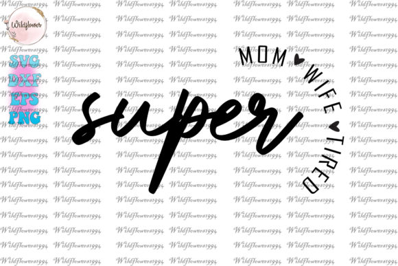 Reviewing the Super Mom, Super Wife, Super Tired SVG